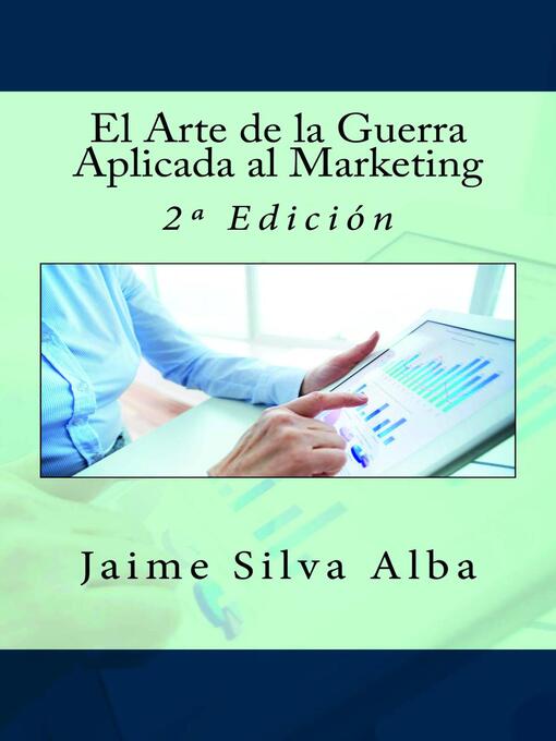 Title details for El Arte de la Guerra Aplicada al Marketing--2º Edición by Jaime Silva Alba - Available